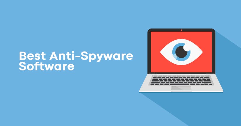 Anti-Spyware Software in 2021 – Spyware Removal & Protection