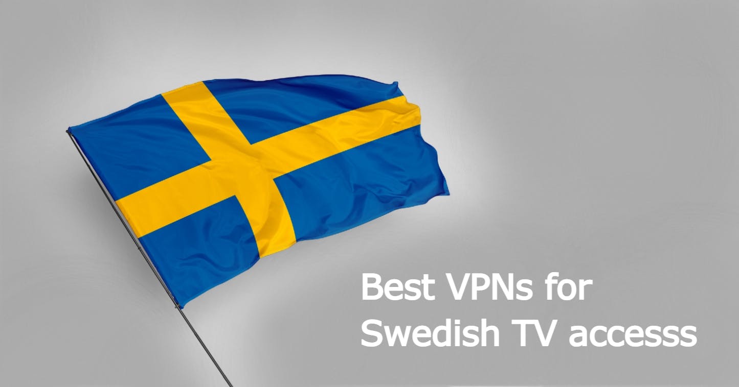 Best VPN for Swedish TV Access